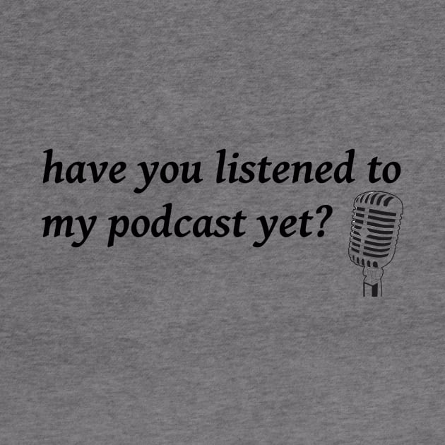 Listen to My Podcast by NotComplainingJustAsking
